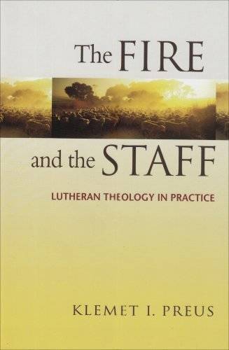 The Fire And The Staff: Lutheran Theology In Practice - Paperback - GOOD - Bild 1 von 1