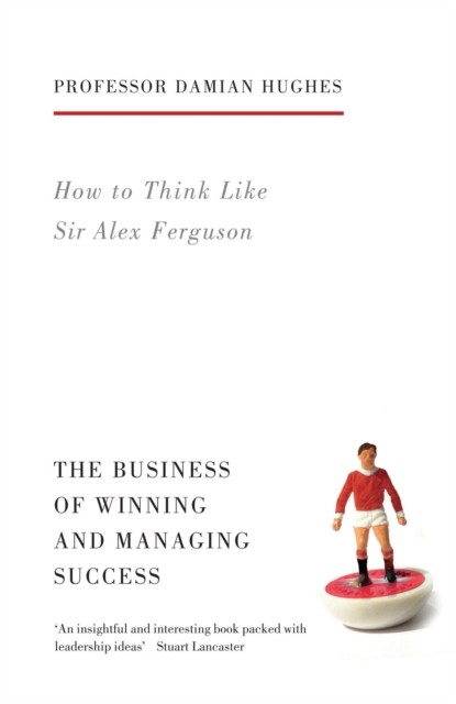 How to Think Like Sir Alex Ferguson by Damian Hughes (Paperback Book)