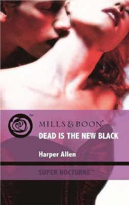 Dead Is the New Black (Mills & Boon Nocturne) (Darkheart & Cross