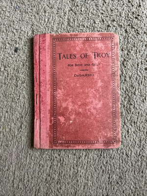 #ad Tales Of Troy For Boys And Girls 1904 By Charles DeGarmo antique book ￼ $25.00