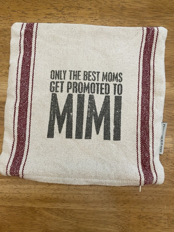 Primitives By Kathy 9” Pillow Cover "ONLY THE BEST MOMS GET PROMOTED TO MIMI"