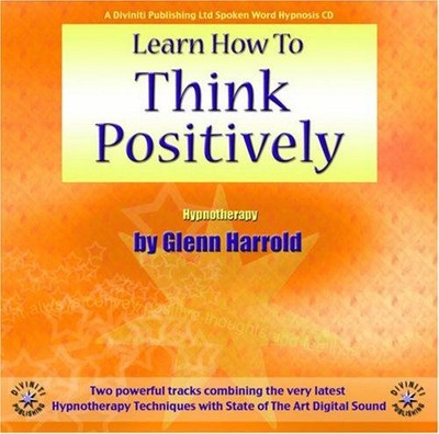 Learn How To Think Positively - Harrold, Glenn