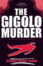 The Gigolo Murder: A HOP-CIKI-YAYA Thriller by Murat Somer, Mehmet Paperback The