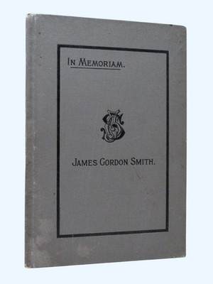 LIVERPOOL INTEREST: In Memoriam James Gordon Smith by Samuel Smith MP, 1899