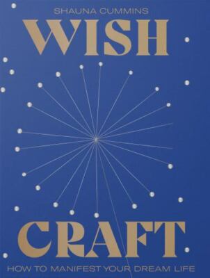 WishCraft: A guide to manifesting a positive future, Cummins, Shauna, Very Good 