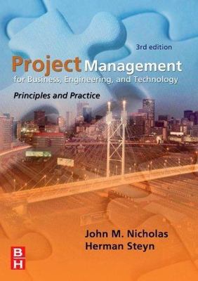 Project Management for Business, Engineering, and Technology: Principles and...