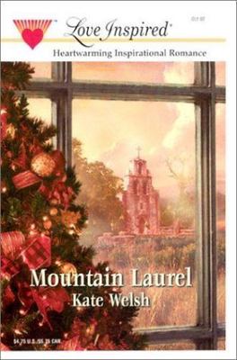 Mountain Laurel; Laurel Glen Series #3; Lo- Kate Welsh, 9780373871940, paperback