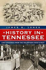 History in Tennessee: Lost Stories from - Paperback, by Jones James - Very Good