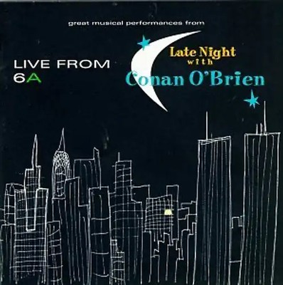 Various - Live from 6A - Late Night with Conan O'Brien