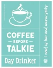 NEW “DAY DRINKER” Chalk Couture Chalk Transfer Stencil Size B Coffee Before Talk