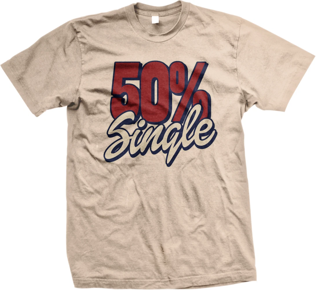 50% Single Percent Girlfriend Boyfriend Cheating Hookup Party Sex Men's  T-Shirt | eBay