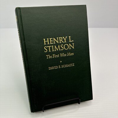 Henry L. Stimson The First Wise Man David F. Schmitz Hardcover 2001 Biography