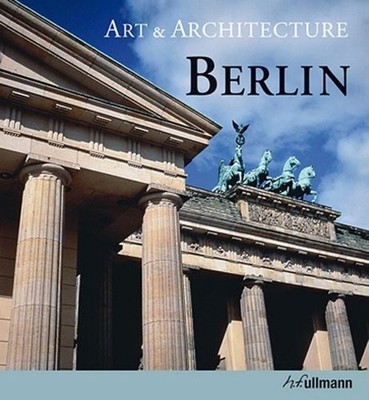 BERLIN (ART AND ARCHITECTURE) By Edelgard Abenstein & Jeannine Fiedler EXCELLENT