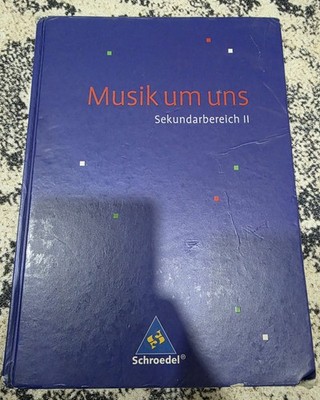 Musik um uns Sekundarbereich II Schroedel, Guter Zustand