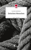 Lorraine Sandmann | Zwischen Menschen. Life Is A Story - Story.One | Buch (2023)