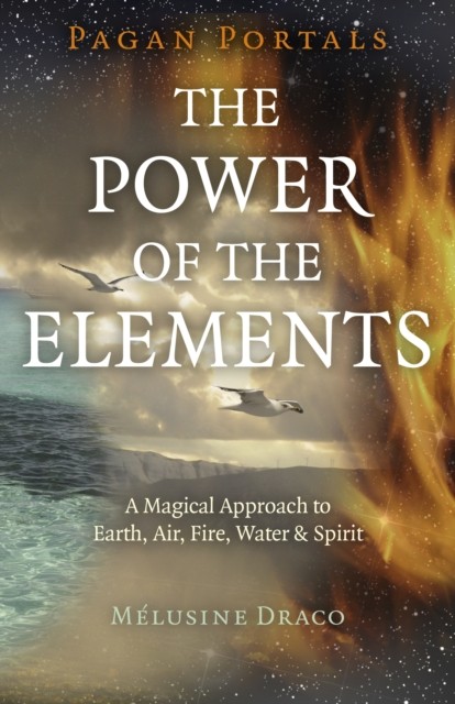 Pagan Portals - The Power of the Elements by Melusine Draco (Paperback Book)