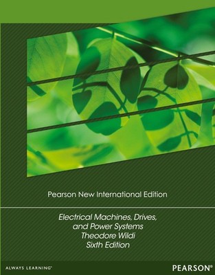 Electrical Machines, Drives and Power Systems: Pearson New International Edi...