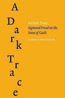 A Dark Trace: Sigmund Freud on the Sense of Guilt by Herman Westerink (Hardback, 2009)