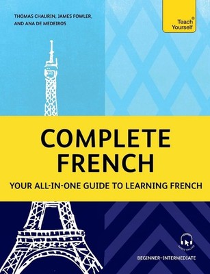Complete French: Your all-in-one guide to learning French (Beginner-Intermediate