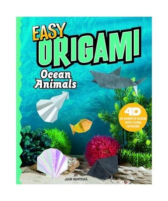 Easy Origami Ocean Animals: 4D an Augmented Reading Paper Folding Experience, Jo