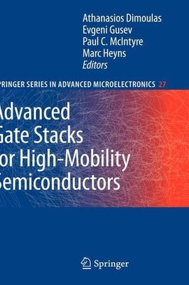 Advanced Gate Stacks for High-Mobility Semiconductors - 9783540714903