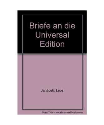 Leos Janácek. Briefe an die Universal Edition, Komment. v. Hilmar, Ernst. Hrsg.