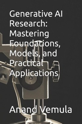 Generative AI Research: Mastering Foundations, Models, and Practical Application