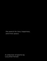 The Search For Love, Happiness, And Inner Peace A Collection Of Poems Frenzel