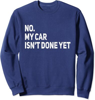 #ad #ad No My Car Isn#x27;t Done Yet Funny Car Mechanic Garage Unisex Crewneck Sweatshirt $22.49