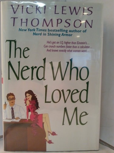 The Nerd Who Loved Me by Vicki Lewis Thompson, Good Book
