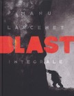 Manu Larcenet Francesca Scala Blast. Ediz. integrale (Relié)