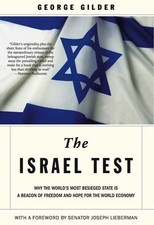 The Israel Test: Why the World's Most Besieged State is a Beacon of Freedom ...