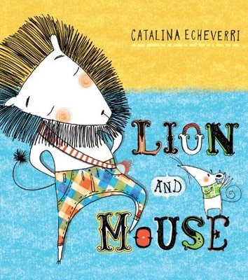 Lion and Mouse, Echeverri, Catalina, Used; Good Book