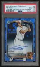 IKE IRISH 2025 BOWMAN DRAFT CHROME SAPPHIRE #CPA-II AUTO 049/199 PSA 10