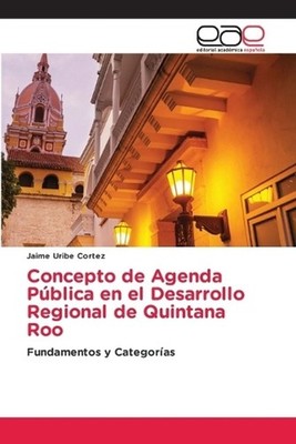 Concepto de Agenda Pblica en el Desarrollo Regional de Quintana Roo by Jaime Uri