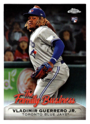 Vladimir Guerrero Jr. 2019 Topps Chrome Family Business Rookie RC