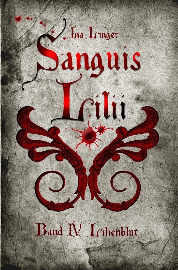 Thumbnail - Ina Linger | Sanguis Lilii / Sanguis Lilii - Band Iv | Taschenbuch |