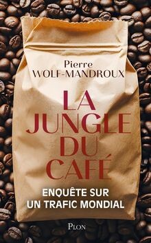 La Jungle du café von Wolf-Mandroux, Pierre | Buch | Zustand sehr gut