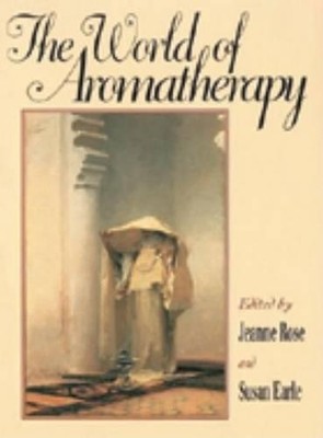The World of Aromatherapy: An Antholog..., Earle, Susan