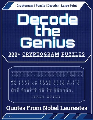 Decode the Genius: 300+ Cryptogram Puzzles: Quotes from Nobel Laureates (Mas...