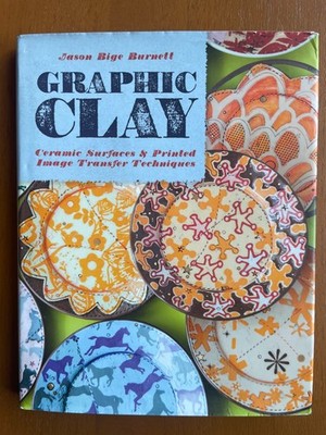 Graphic Clay: Ceramic Surfaces .... - Hardcover