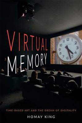 Virtual Memory: Time-Based Art and the Dream of Digitality