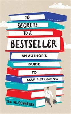 10 Geheimnisse eines Bestsellers: Ein Leitfaden für Autoren zum Selfpublishing, brandneu, ...