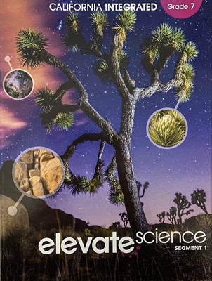 Elevate Science, Instructional Segment 1; Grade 7, California Integrated Edi...