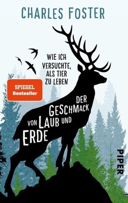 Der Geschmack von Laub und Erde | Charles Foster | deutsch | Being a Beast