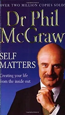 Self Matters : Creating Your Life from the Inside Out Paperback P