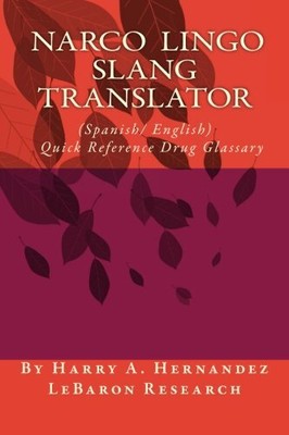 NARCO-LINGO-SLANG TRANSLATOR (SPANISH/ENGLISH) QUICK By Harry A. Hernandez *VG+*