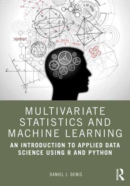 Multivariate Statistics and Machine Learning by Daniel J. Denis (Paperback Book)