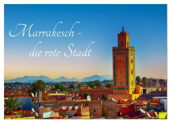 Marrakesch Die Rote Stadt (Wandkalender 2026 DIN A4 Quer), Calvendo...-image