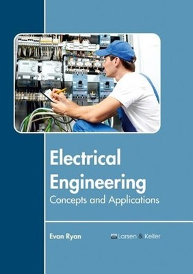 Electrical Engineering: Concepts and Applications by Evan Ryan (English) Hardcov
